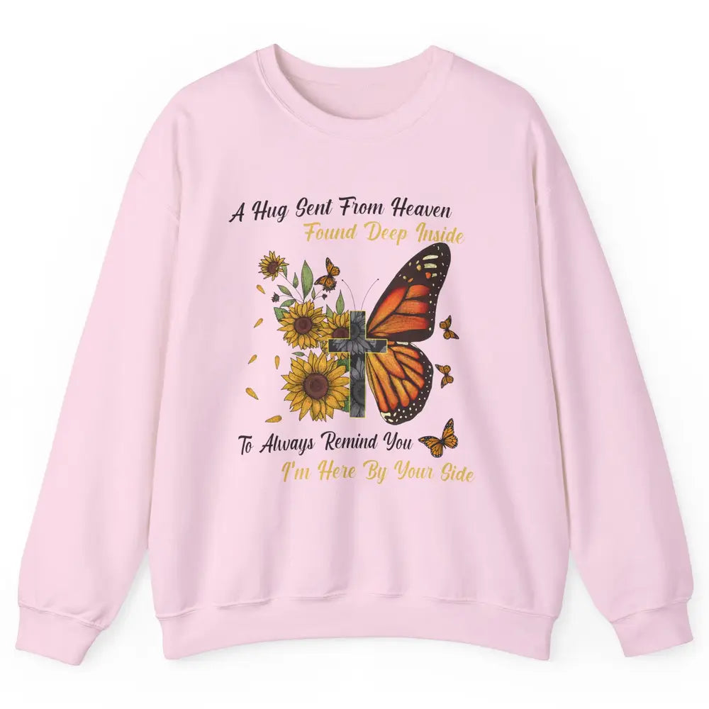 Butterfly Sunflower Jesus Cross Im By Your Side Heaven Angel Unisex Crewneck Sweatshirt