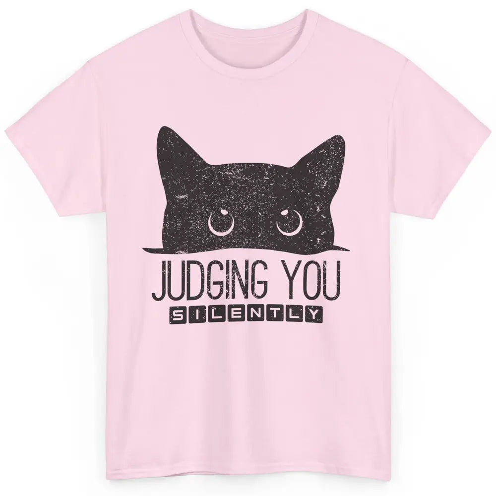 Funny Black Cat Judging You Silently Sarcastic Cat Mom Gift Classic Unisex T-Shirt