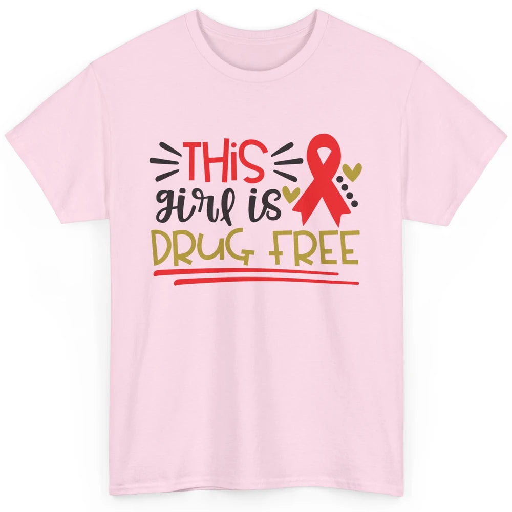 This Girl Is Drug Free Red Ribbon Week Say No To Drugs Classic Unisex T-Shirt