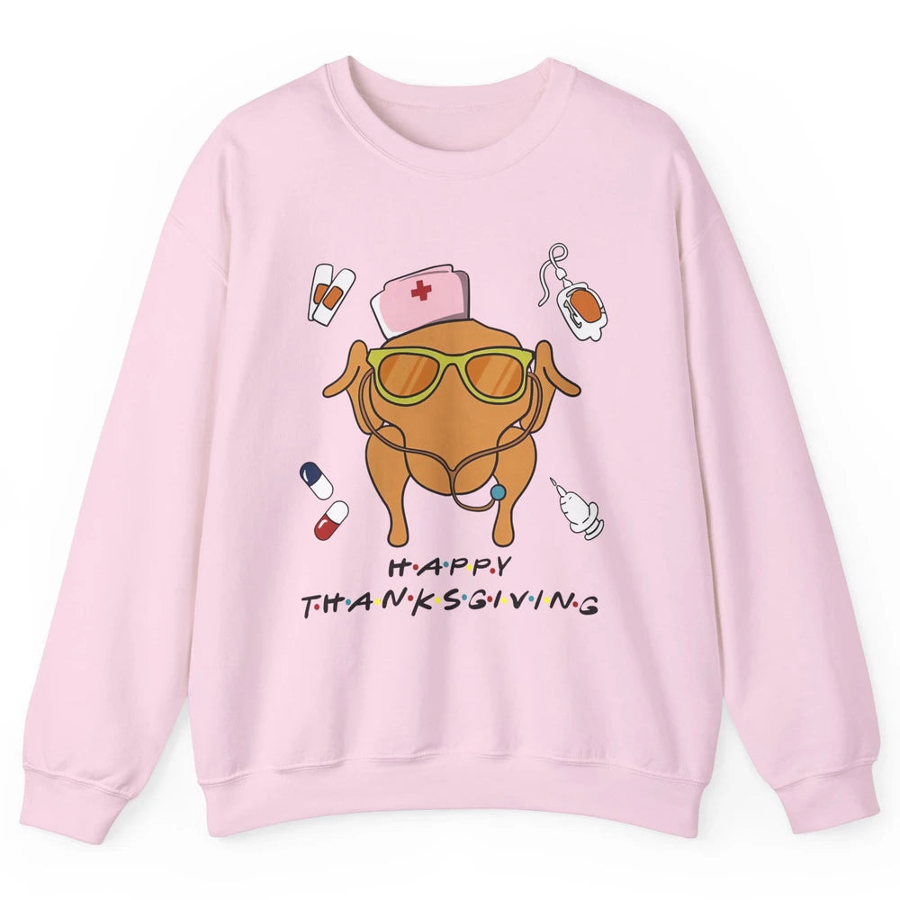 Thanksgiving Nurse Friends Funny Nurse Turkey Day Fall Unisex Crewneck Sweatshirt