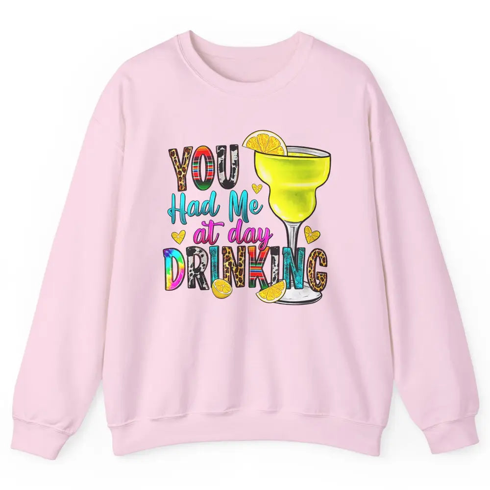 You Had Me At Day Drinking Funny Summer Wine Western Country Unisex Crewneck Sweatshirt