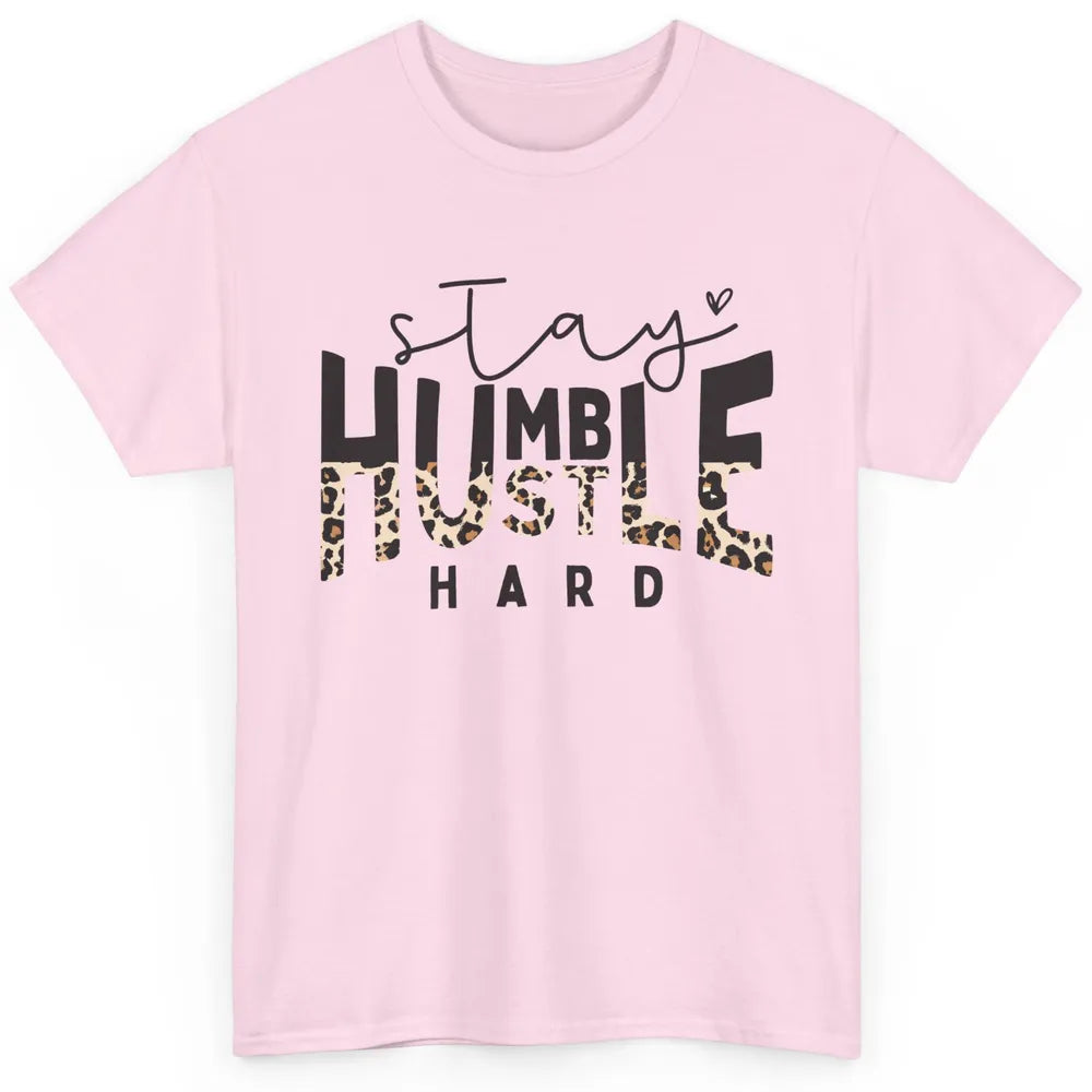 Always Stay Humble Hustle Hard Spread Kindness Inspirational Classic Unisex T-Shirt