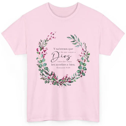 Floral Spanish Bible Verse Romanos Y Sabemos Que a Los Que Classic Unisex T-Shirt