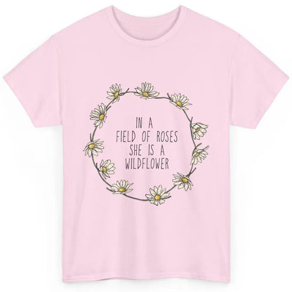 Cute In Field Of Roses She Is Wildflower Positive Mind Daisy Classic Unisex T-Shirt