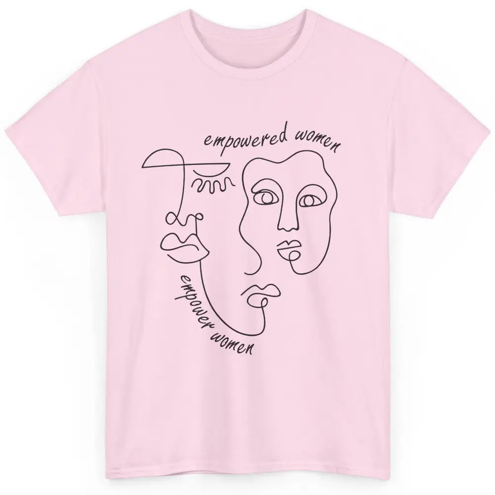 Empowered Woman Feminist Empower Women Equal Rights Feminism Classic Unisex T-Shirt