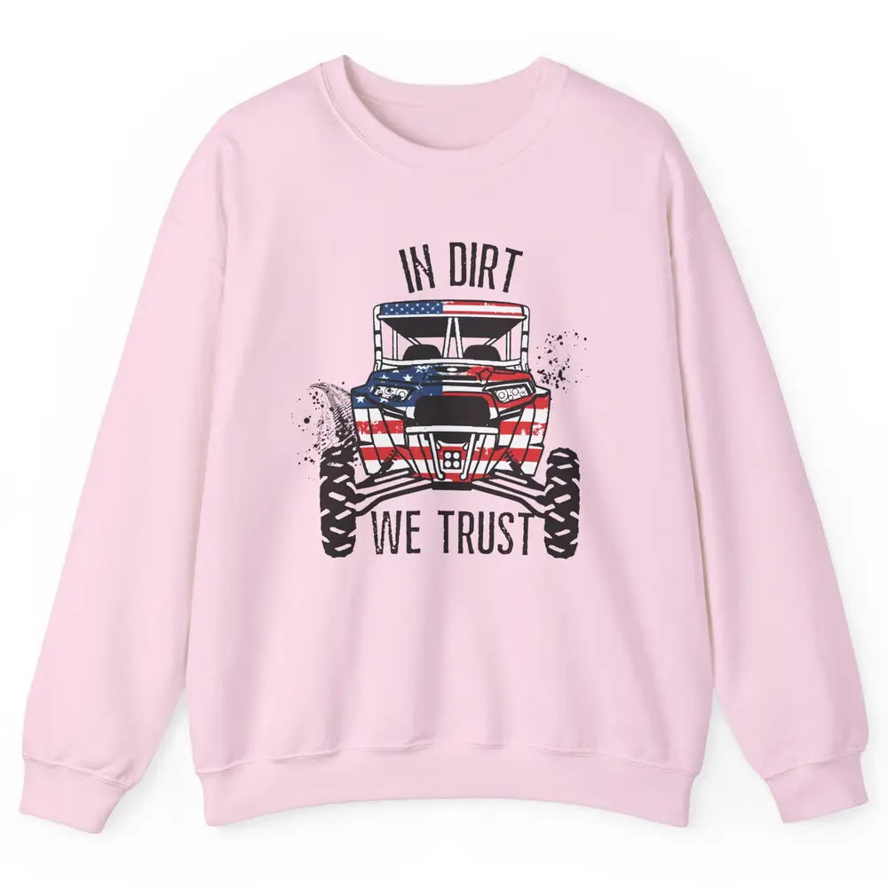 US Flag In Dust We Trust UTV Offroad SXS Patriotic ZRZ Life Unisex Crewneck Sweatshirt