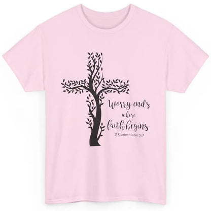 Worry Ends Where Faith Begin Christian Religious Bible Verse Classic Unisex T-Shirt