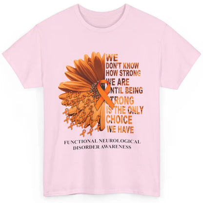 FND Awareness Daisy Orange Ribbon We Don't Know How Strong Classic Unisex T-Shirt