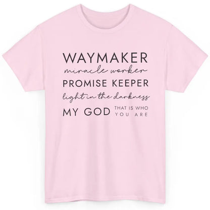 Way Maker Miracle Worker Christian Religious Belief God Classic Unisex T-Shirt