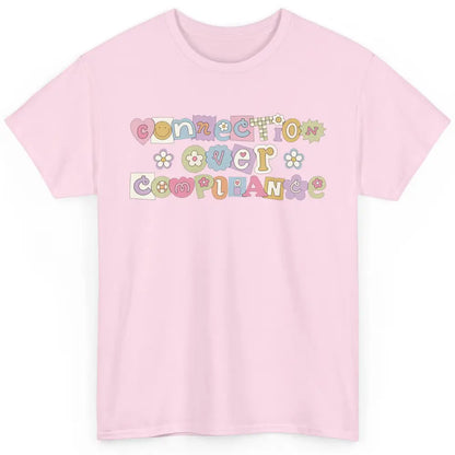 Connection Over Compliance Special Education Speech Therapy Classic Unisex T-Shirt