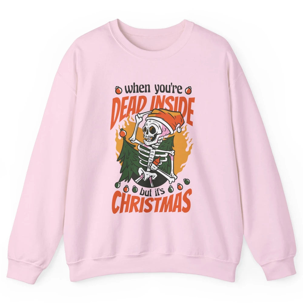 Dead Inside But Its Christmas Funny Skeleton Xmas Sarcastic Skull Unisex Crewneck Sweatshirt