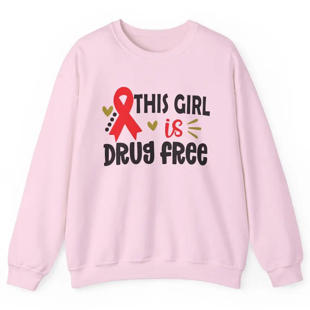 This Girl Is Drug Free Red Ribbon Week Say No To Drugs Unisex Crewneck Sweatshirt