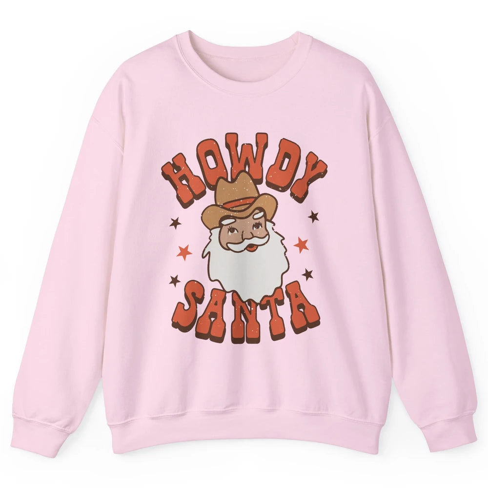 Cowboy Santa Western Christmas Howdy Santa Funny Santa X-mas Unisex Crewneck Sweatshirt