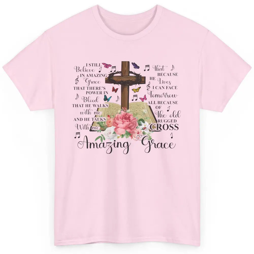 Christian Floral Cross I Still Believe In Amazing Grace Classic Unisex T-Shirt