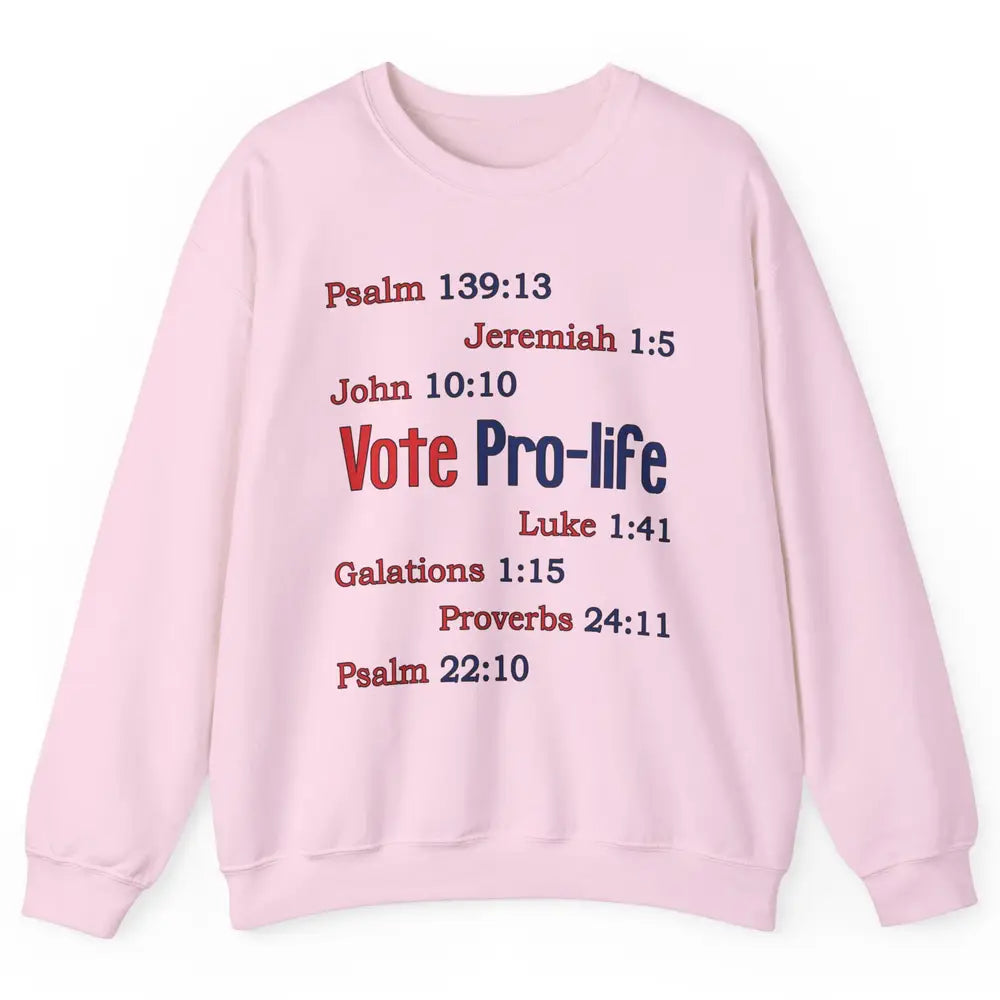 Vote Pro Life Bible Verse Christian Jesus Religion God Faith Unisex Crewneck Sweatshirt