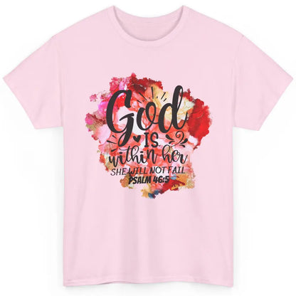 Christian God's Within Her She Will Not Fail Bible Religious Classic Unisex T-Shirt