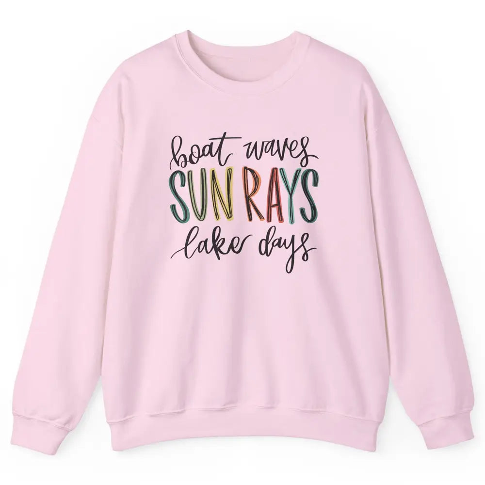 Boat Waves Sun Rays Ain't Nothing Like Lake Days Lake Life Unisex Crewneck Sweatshirt