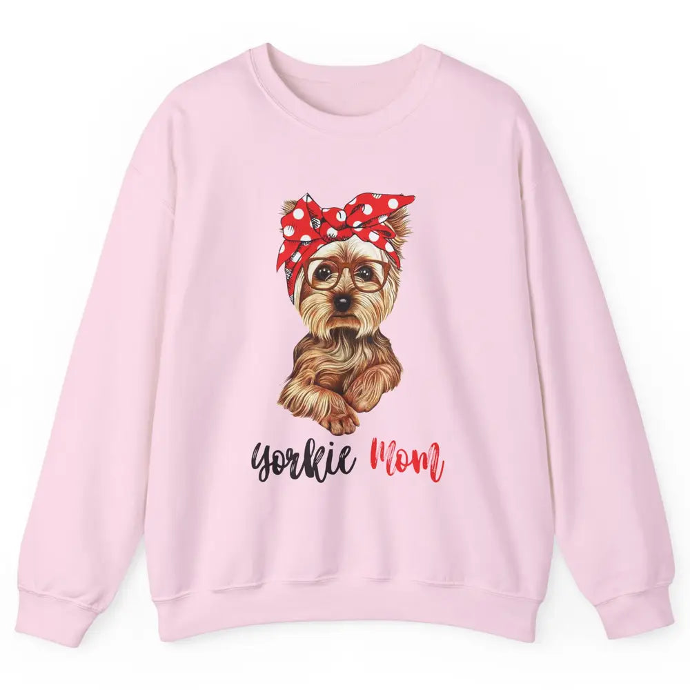 Yorkie Mom Yorkshire Terrier Glasses Bandana Cute Yorkie Unisex Crewneck Sweatshirt