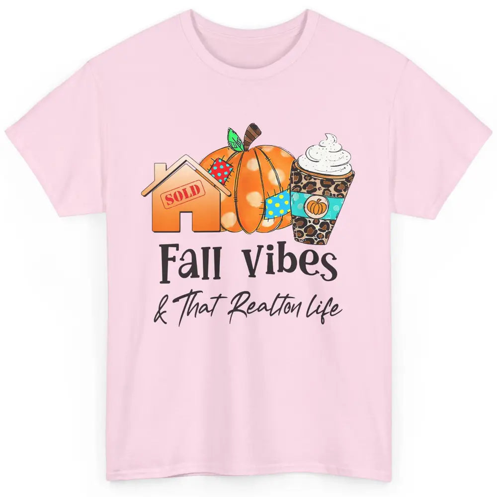 Fall Vibes And Realtor Life Real Estate Pumpkin Spice Fall Classic Unisex T-Shirt