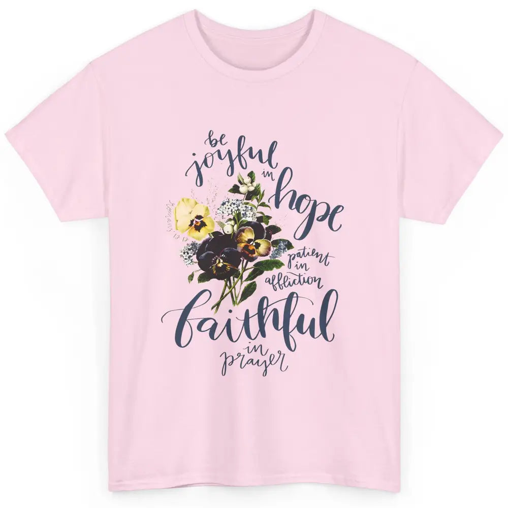 Floral Christian Be Joyful In Hope Bible Verse Inspirational Classic Unisex T-Shirt