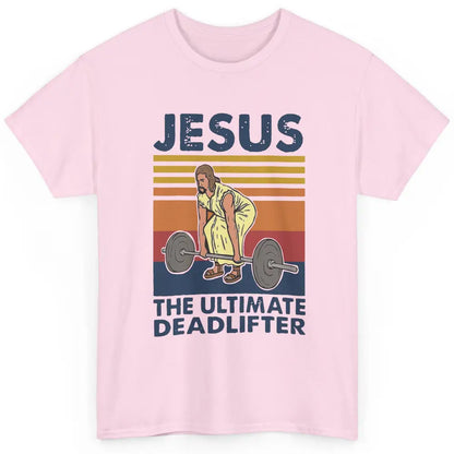 Vintage Jesus The Ultimate Deadlifter Gym Christian Faith Classic Unisex T-Shirt