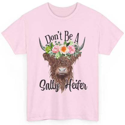 Floral Highland Cow Don't Be A Salty Heifer Western Country Classic Unisex T-Shirt