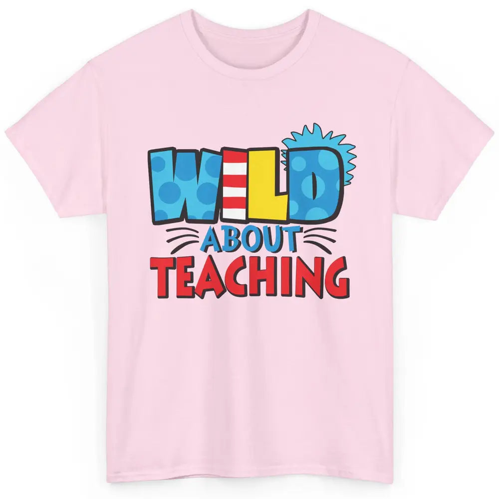 Wild About Teaching Educator Teacher Life Back To School Classic Unisex T-Shirt