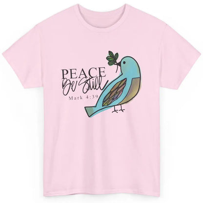 Bird Peace Be Still And Know Bible Verse Christian Religious Classic Unisex T-Shirt