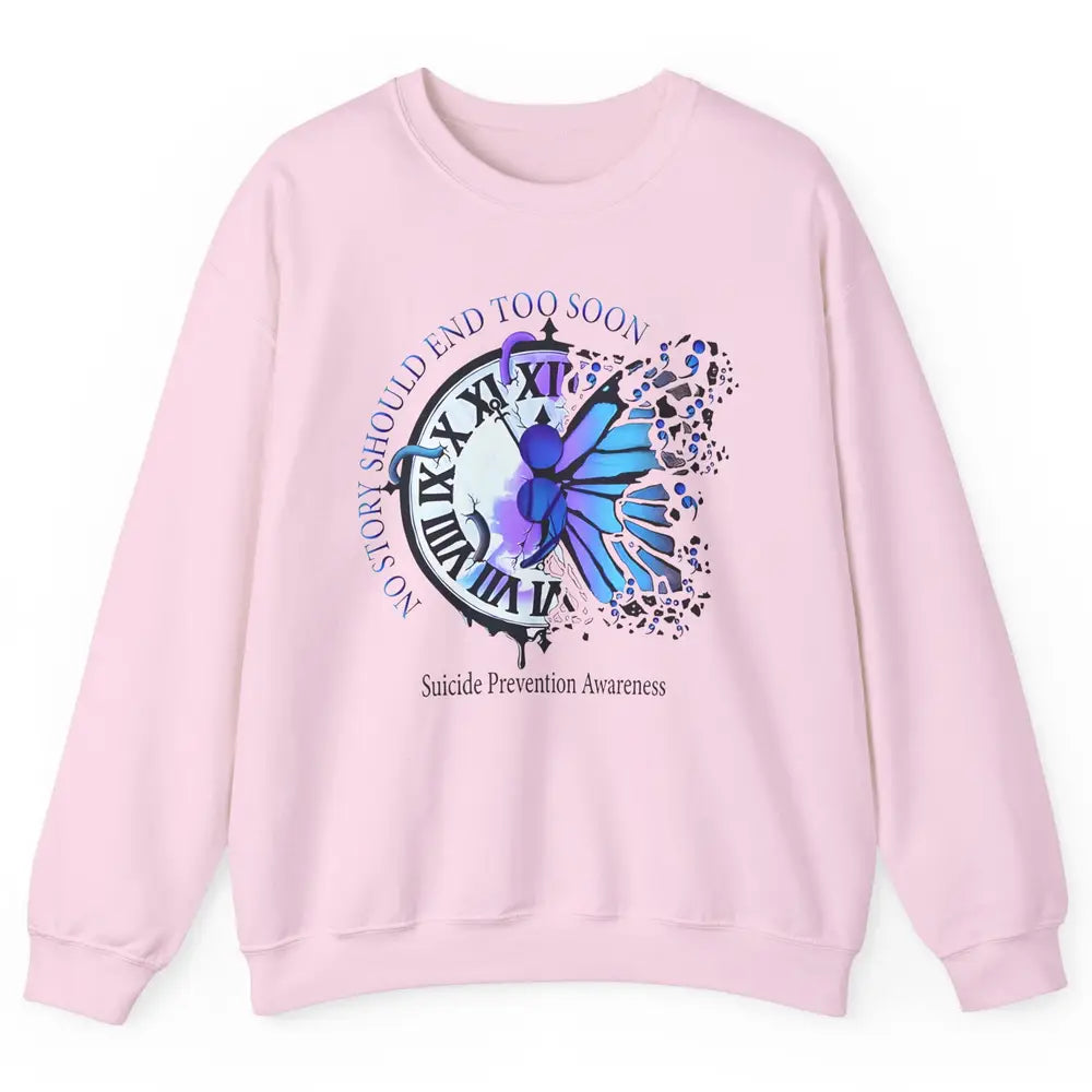 Suicide Prevention Butterfly No Story Should End Too Soon Unisex Crewneck Sweatshirt