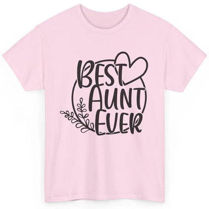 Funny Aunt Life Best Aunt Ever Auntie Promoted From Sister Classic Unisex T-Shirt