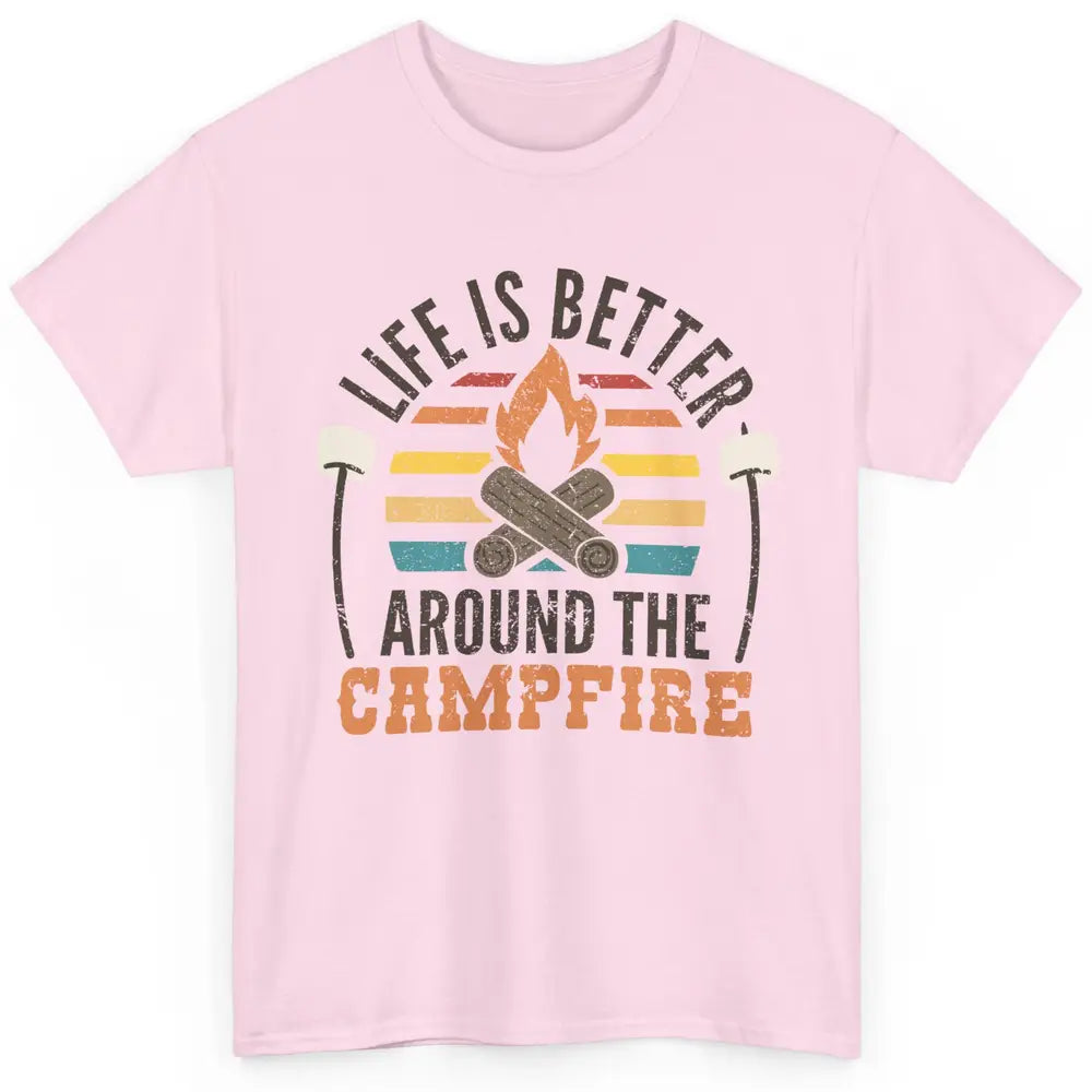 Campfire Life Is Better Around The Campfire Outdoor Camping Classic Unisex T-Shirt