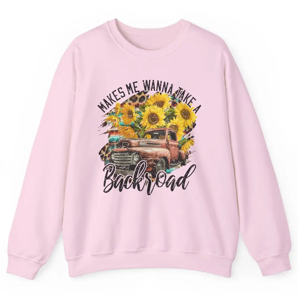 Retro Sunflower Truck Makes Me Wanna Take a Backroad Western Unisex Crewneck Sweatshirt