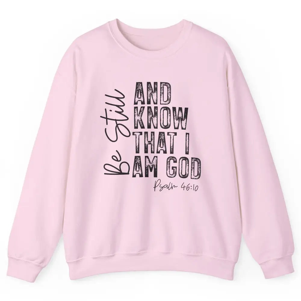 Vintage Be Still And Know That I'm God Bible Verse Christian Unisex Crewneck Sweatshirt