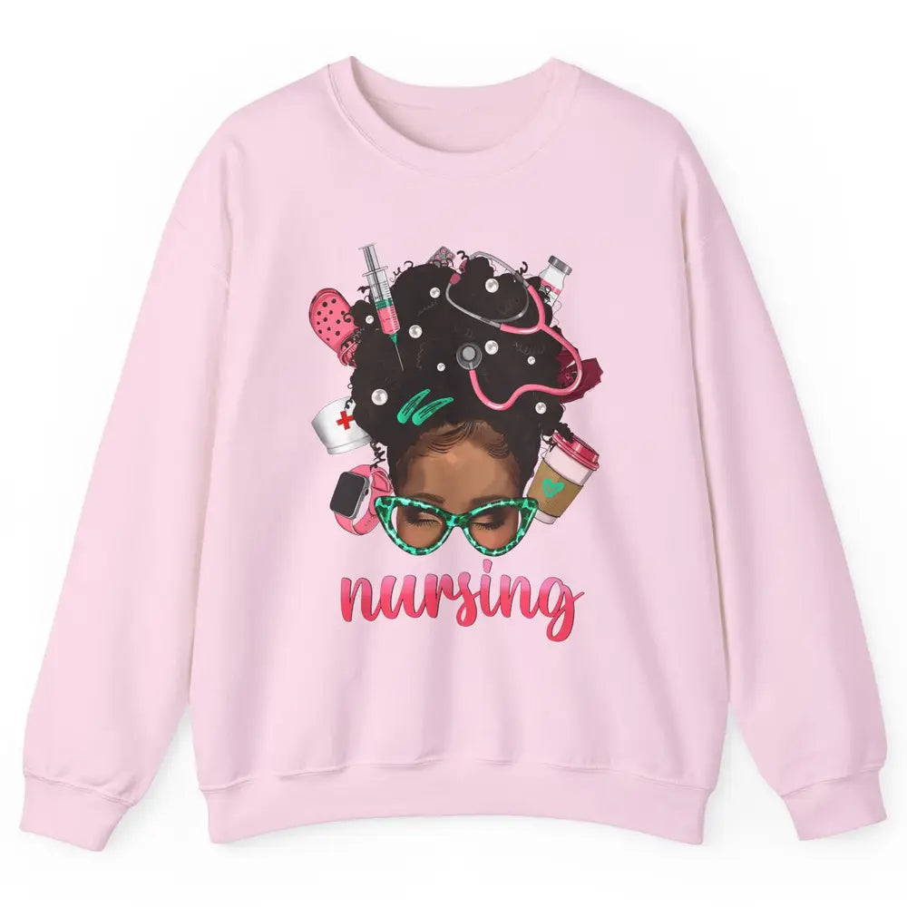 Afro Black Woman Nurse Life Nursing Therapist Messy Hair Bun Unisex Crewneck Sweatshirt