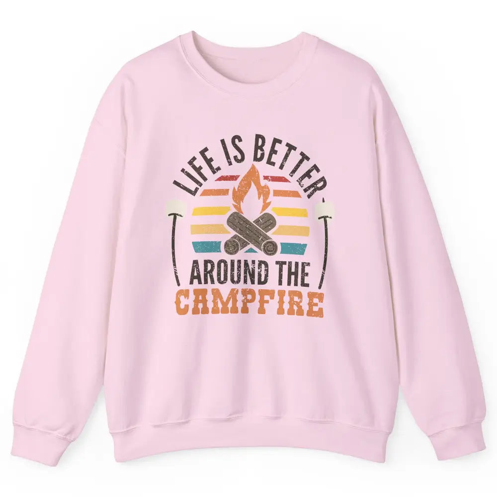 Campfire Life Is Better Around The Campfire Outdoor Camping Unisex Crewneck Sweatshirt