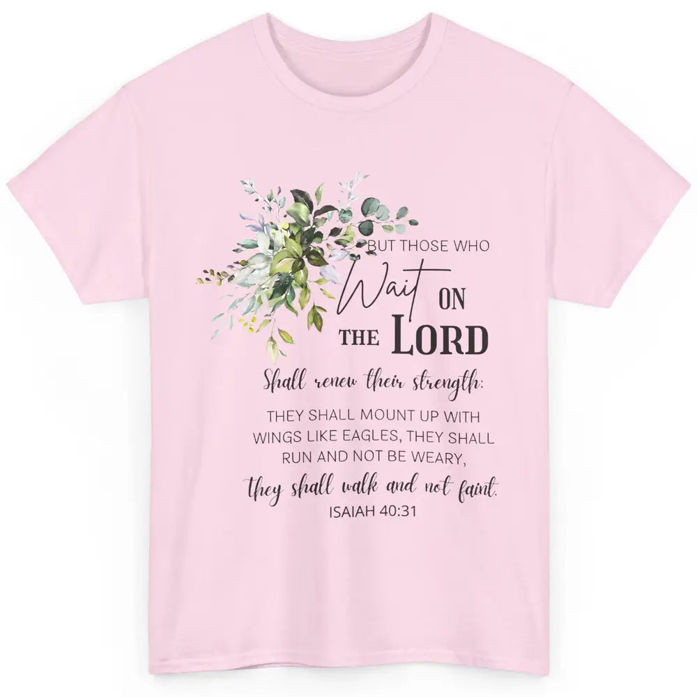 Floral Those Who Wait On The Lord Bible Verse Christian Classic Unisex T-Shirt