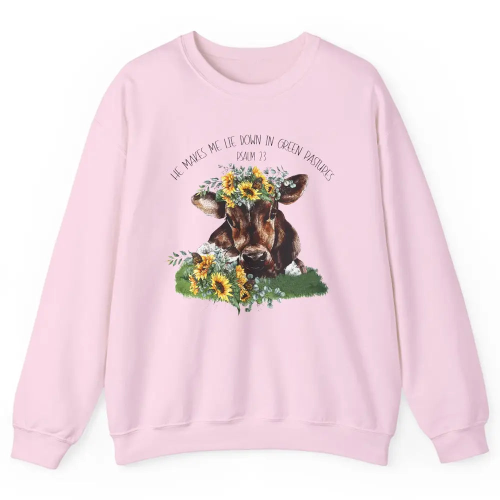 Sunflower Cow He Makes Me Lie Down In Green Pastures Bible Unisex Crewneck Sweatshirt