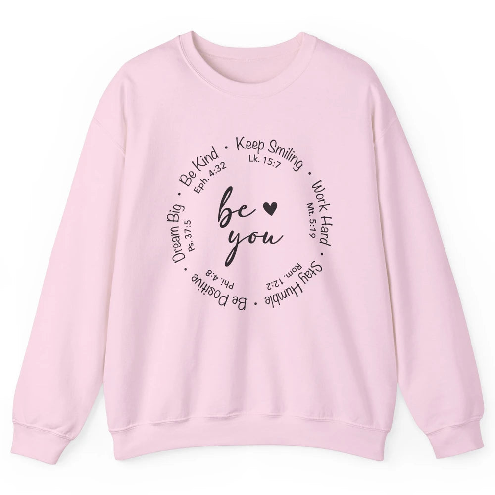 Be You Bible Verse Faith Christian Religious Inspirational Unisex Crewneck Sweatshirt