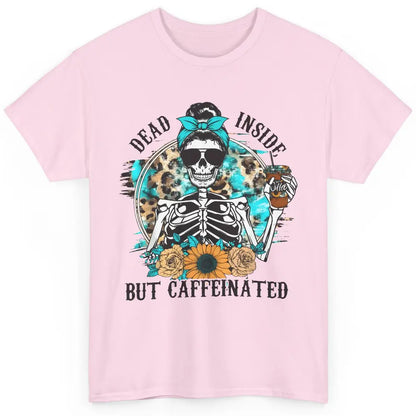 Funny Messy Bun Skull Dead Inside But Caffeinated Halloween Classic Unisex T-Shirt