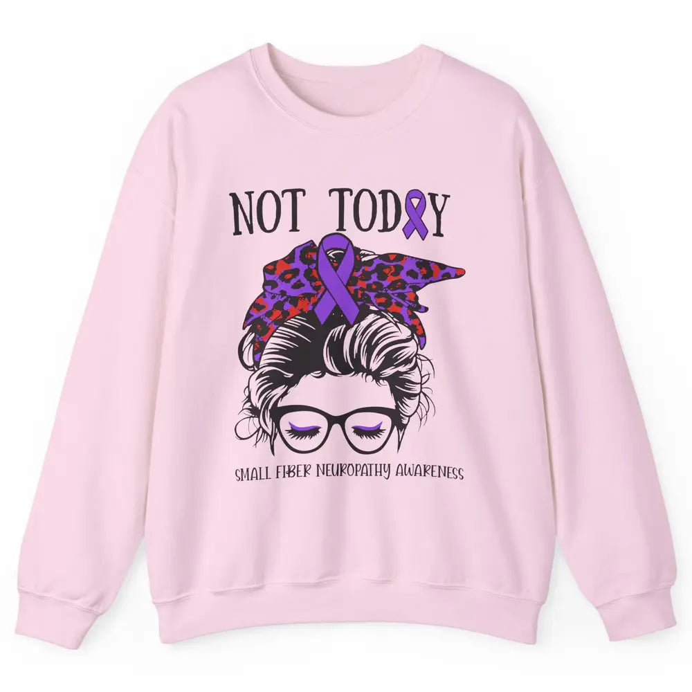 Small Fiber Neuropathy Awareness Ribbon Messy Bun Not Today Unisex Crewneck Sweatshirt