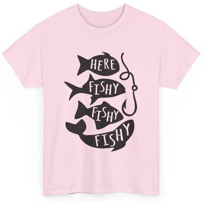 Funny Bass Fishing Here Fishy Fisherman Summer Fishing Lover Classic Unisex T-Shirt