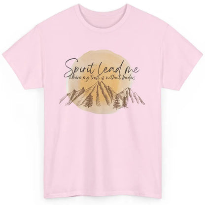 Christian Faith Spirit Lead Me Where My Trust Is Religious Classic Unisex T-Shirt