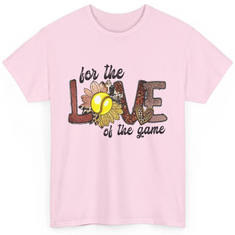 For The Love Of The Game Softball Mom Mothers Day Sunflower Classic Unisex T-Shirt