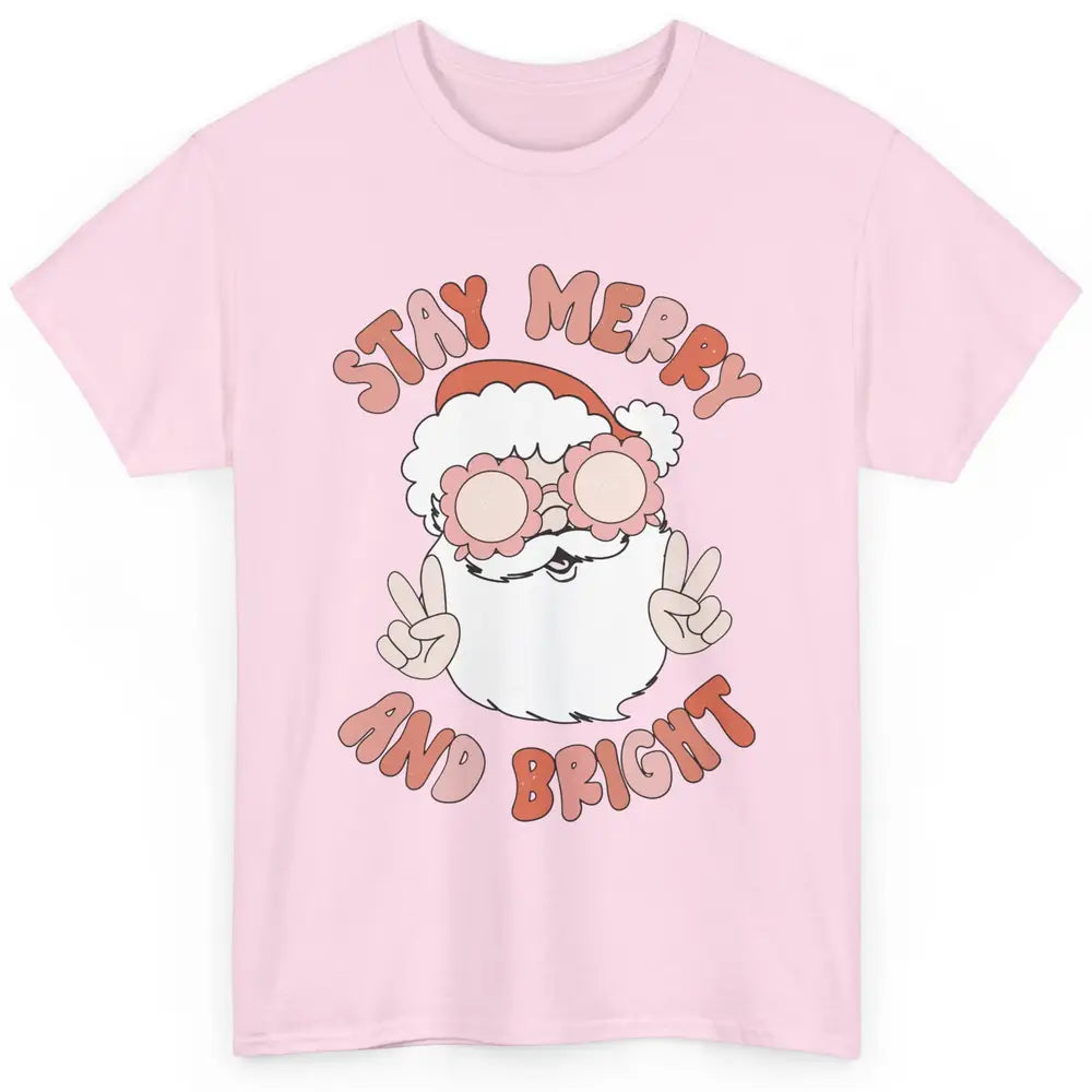 Santa Claus Stay Merry And Bright Christmas Inspirational Classic Unisex T-Shirt