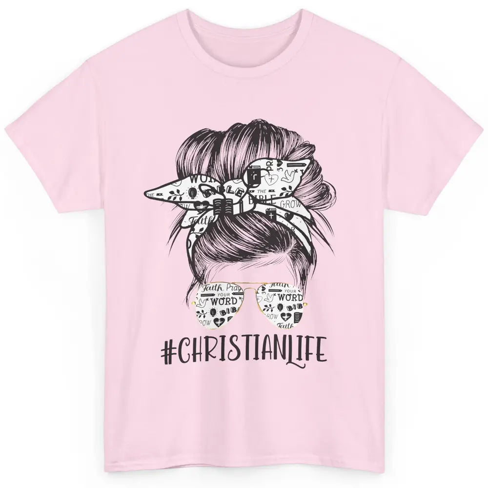 Christian Life Messy Bun Hair Glasses Religious Bible Verse Classic Unisex T-Shirt