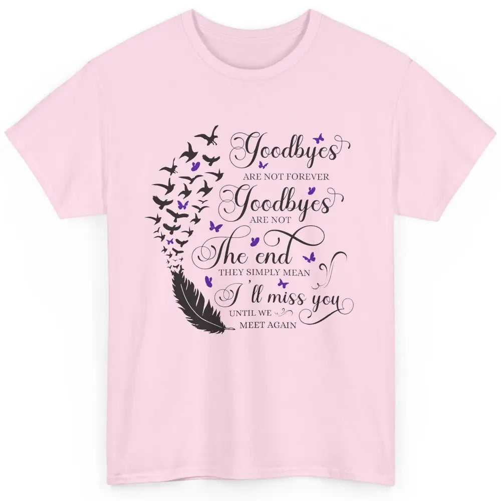 Angel Wing Butterfly Goodbyes Are Not The End Loving Memory Classic Unisex T-Shirt