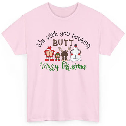 Funny We Wish You Nothing Butt Merry Christmas Santa Deer Classic Unisex T-Shirt