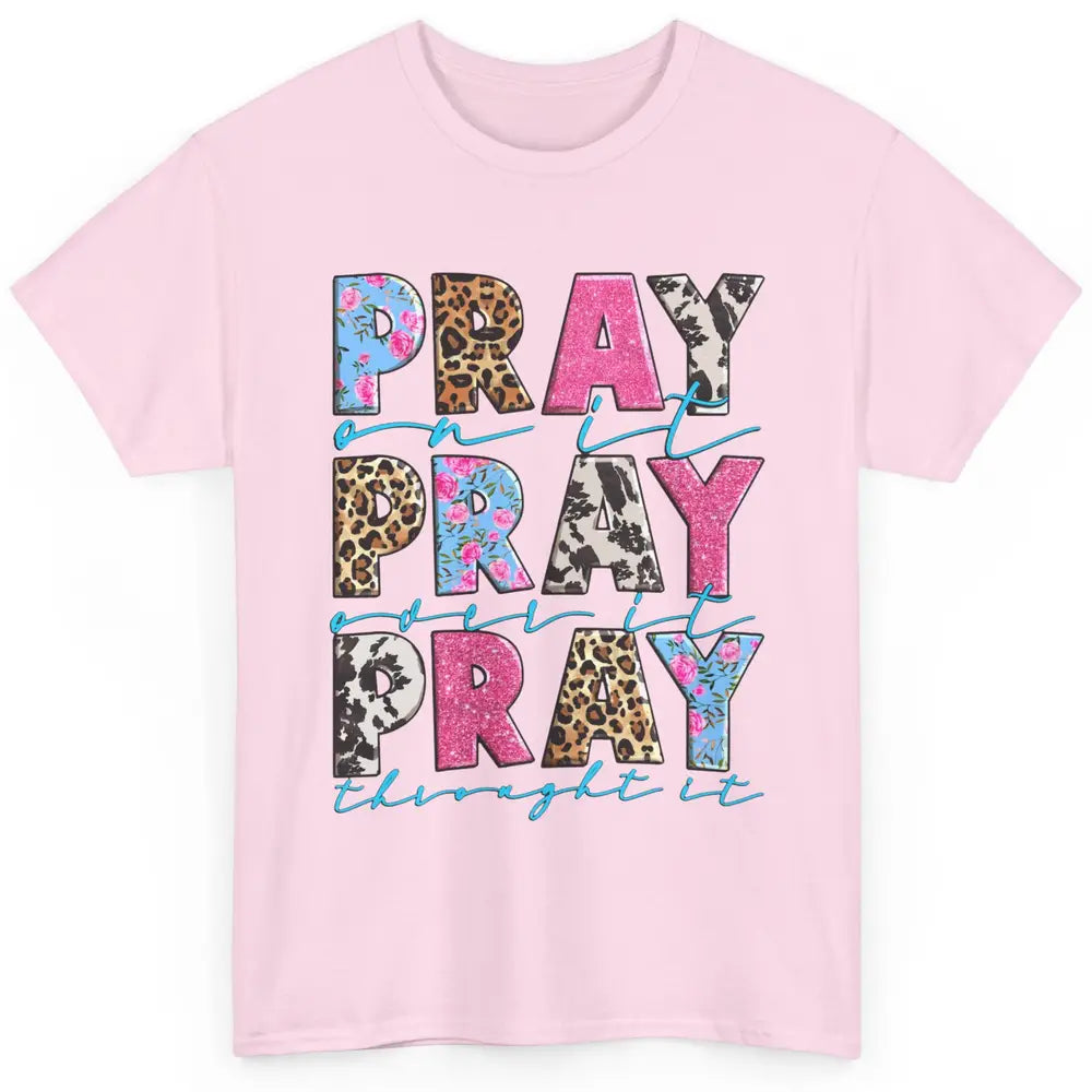 Floral Jesus Cross Pray On It Over It Christian Religious Classic Unisex T-Shirt