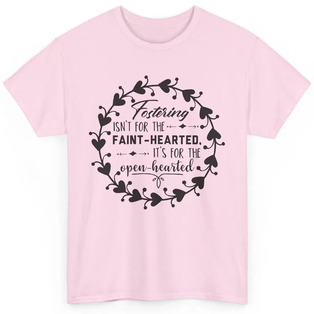 Floral Fostering Is For The Open Hearted Adoption Foster Mom Classic Unisex T-Shirt