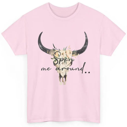 Floral Bull Skull Spin Me Around Hippie Cowgirl Western Classic Unisex T-Shirt